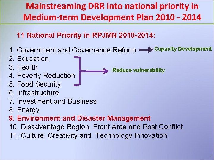 Mainstreaming DRR into national priority in Medium-term Development Plan 2010 - 2014 11 National