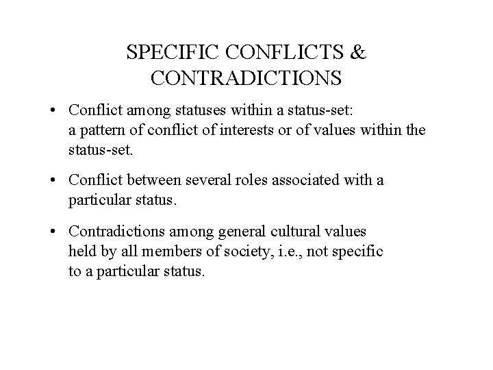 SPECIFIC CONFLICTS & CONTRADICTIONS • Conflict among statuses within a status-set: a pattern of