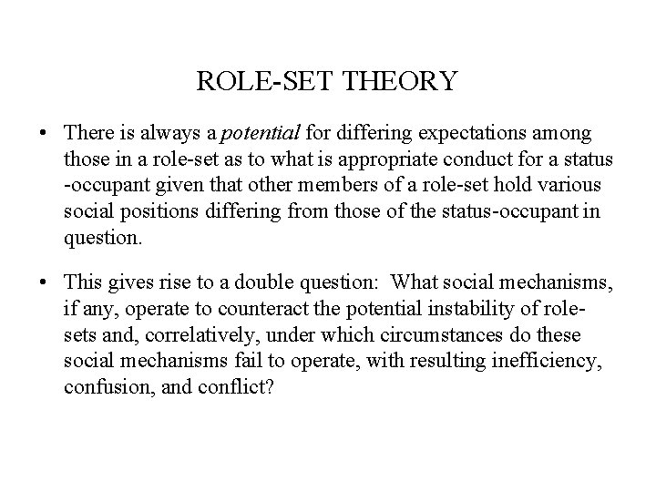 ROLE-SET THEORY • There is always a potential for differing expectations among those in