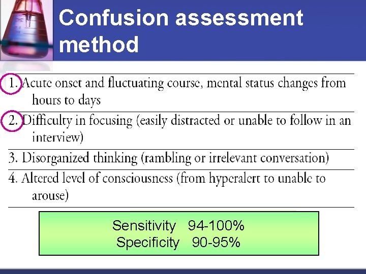 Confusion assessment method Item 1 and 2 and 3 or 4 Sensitivity 94 -100%