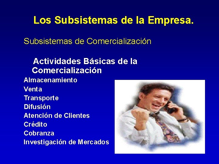 Los Subsistemas de la Empresa. Subsistemas de Comercialización Actividades Básicas de la Comercialización Almacenamiento Los Subsistemas de la Empresa. Subsistemas de Comercialización Actividades Básicas de la Comercialización Almacenamiento