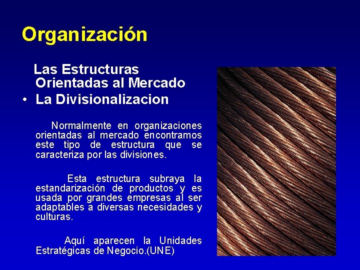 Organización Las Estructuras Orientadas al Mercado • La Divisionalizacion Normalmente en organizaciones orientadas al Organización Las Estructuras Orientadas al Mercado • La Divisionalizacion Normalmente en organizaciones orientadas al