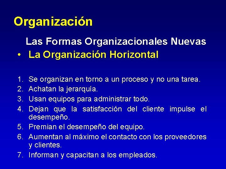 Organización Las Formas Organizacionales Nuevas • La Organización Horizontal 1. 2. 3. 4. Se Organización Las Formas Organizacionales Nuevas • La Organización Horizontal 1. 2. 3. 4. Se