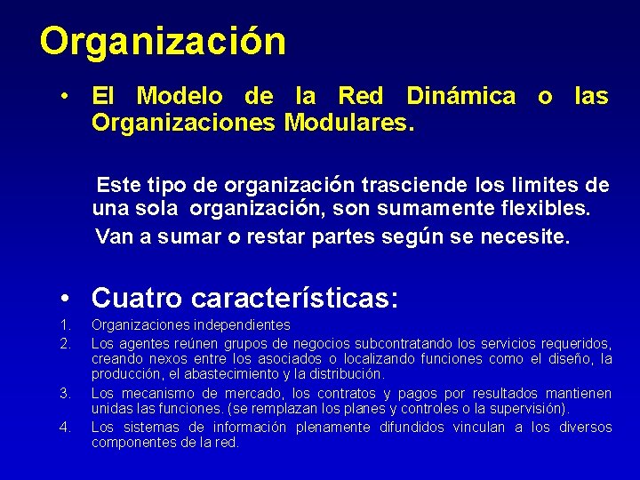 Organización • El Modelo de la Red Dinámica o las Organizaciones Modulares. Este tipo Organización • El Modelo de la Red Dinámica o las Organizaciones Modulares. Este tipo