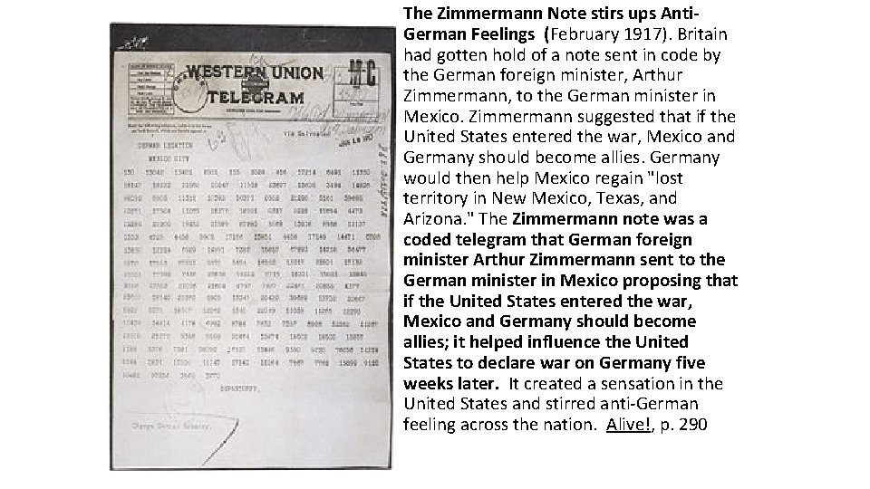 The Zimmermann Note stirs ups Anti. German Feelings (February 1917). Britain had gotten hold