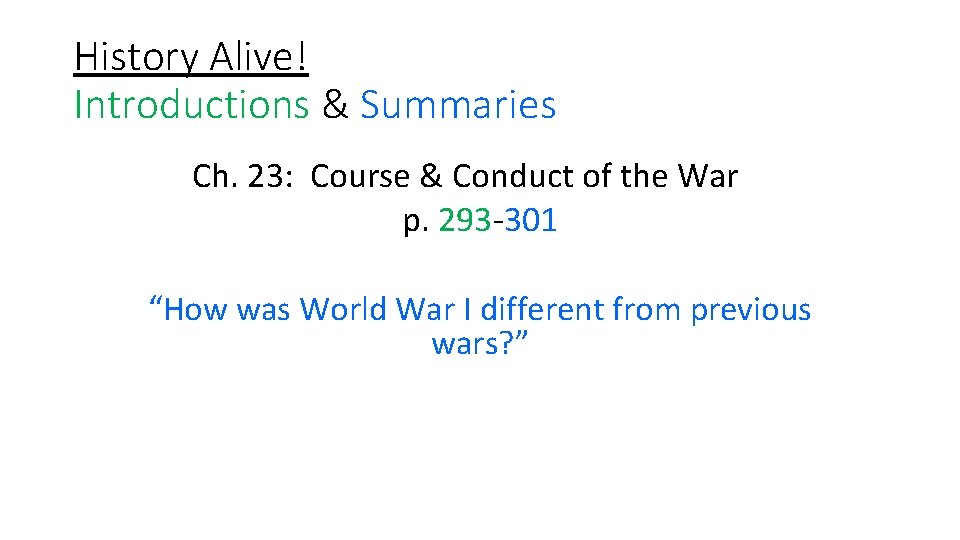 History Alive! Introductions & Summaries Ch. 23: Course & Conduct of the War p.