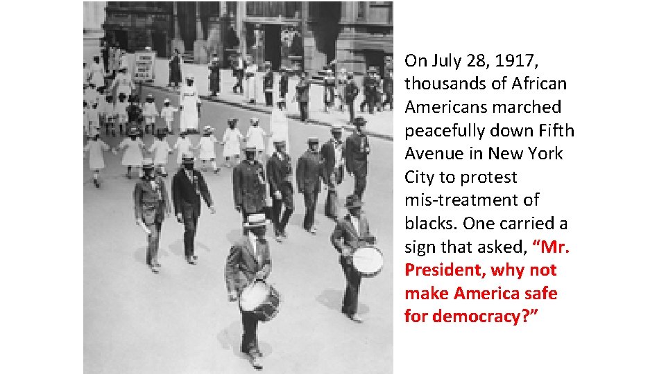 On July 28, 1917, thousands of African Americans marched peacefully down Fifth Avenue in