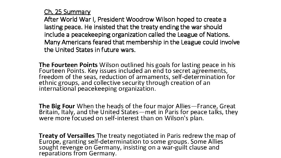 Ch. 25 Summary After World War I, President Woodrow Wilson hoped to create a