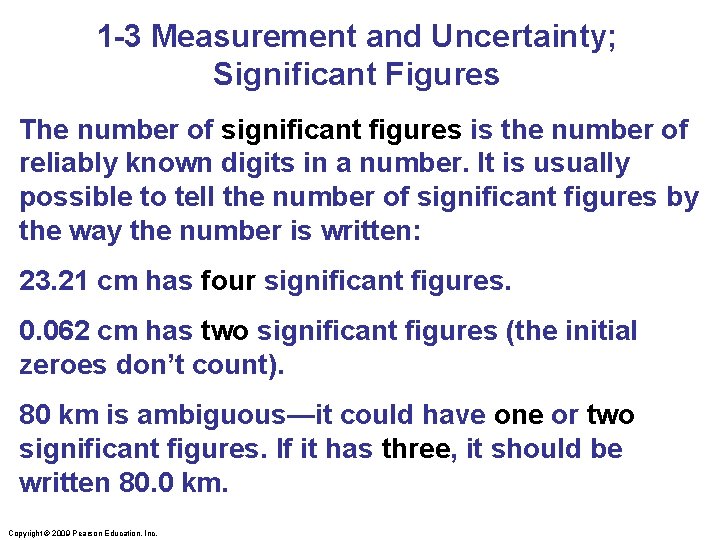 1 -3 Measurement and Uncertainty; Significant Figures The number of significant figures is the