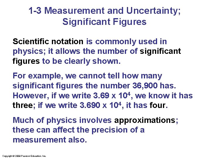 1 -3 Measurement and Uncertainty; Significant Figures Scientific notation is commonly used in physics;
