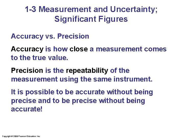 1 -3 Measurement and Uncertainty; Significant Figures Accuracy vs. Precision Accuracy is how close
