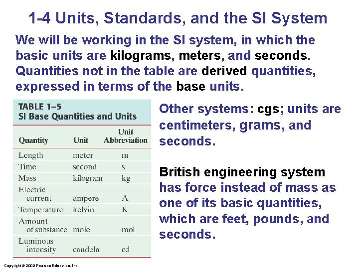 1 -4 Units, Standards, and the SI System We will be working in the