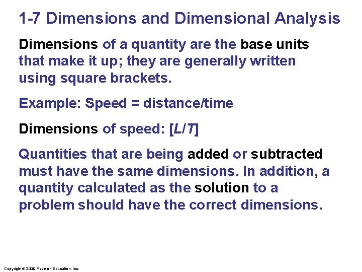 1 -7 Dimensions and Dimensional Analysis Dimensions of a quantity are the base units