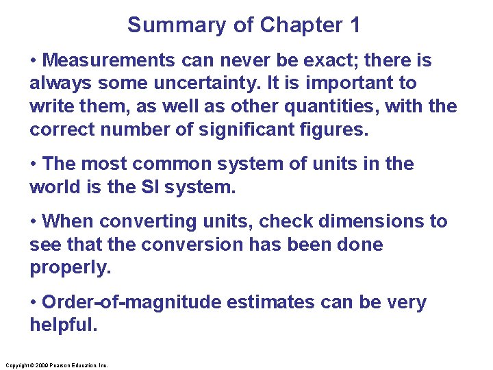 Summary of Chapter 1 • Measurements can never be exact; there is always some