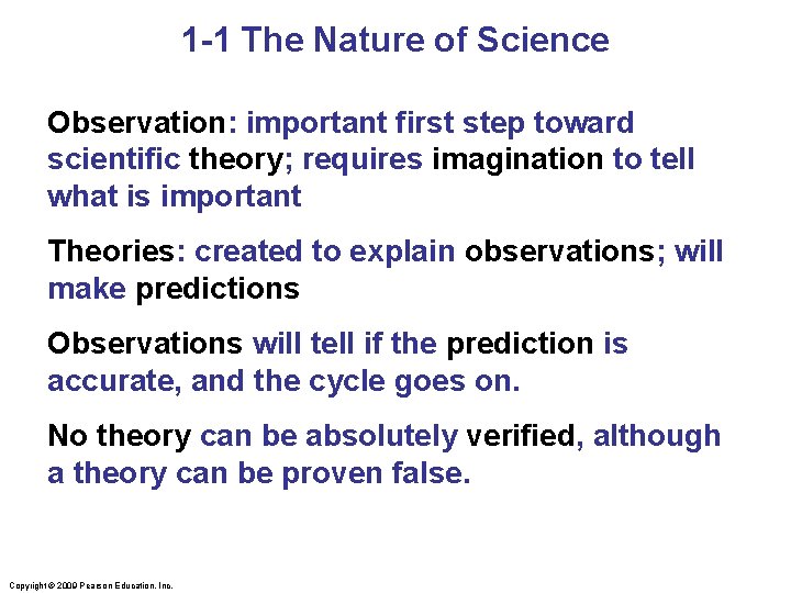 1 -1 The Nature of Science Observation: important first step toward scientific theory; requires