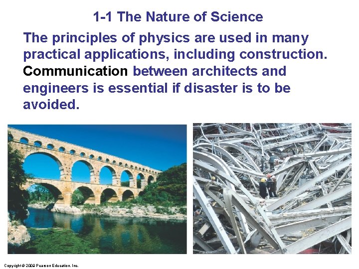 1 -1 The Nature of Science The principles of physics are used in many