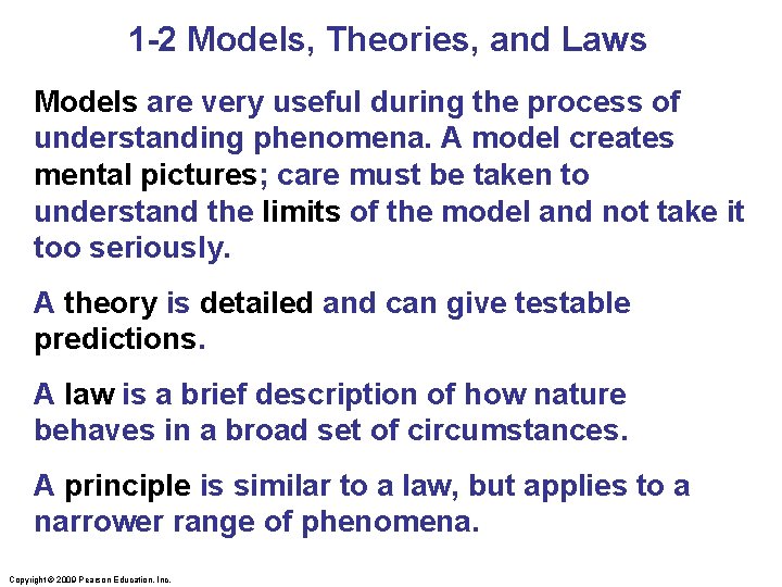 1 -2 Models, Theories, and Laws Models are very useful during the process of