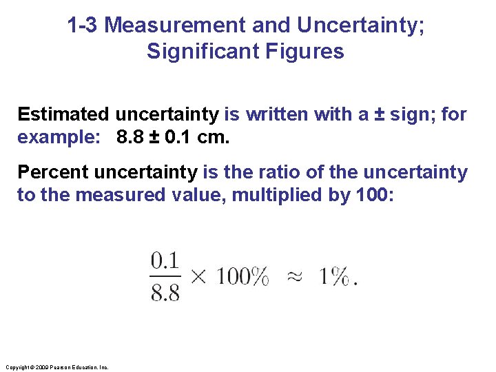 1 -3 Measurement and Uncertainty; Significant Figures Estimated uncertainty is written with a ±