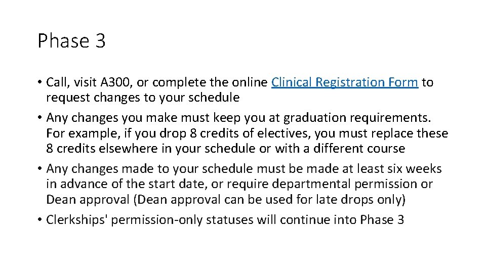 Phase 3 • Call, visit A 300, or complete the online Clinical Registration Form