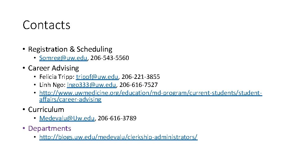 Contacts • Registration & Scheduling • Somreg@uw. edu, 206 -543 -5560 • Career Advising