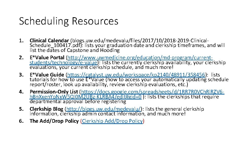 Scheduling Resources 1. 2. 3. 4. 5. 6. Clinical Calendar (blogs. uw. edu/medevalu/files/2017/10/2018 -2019