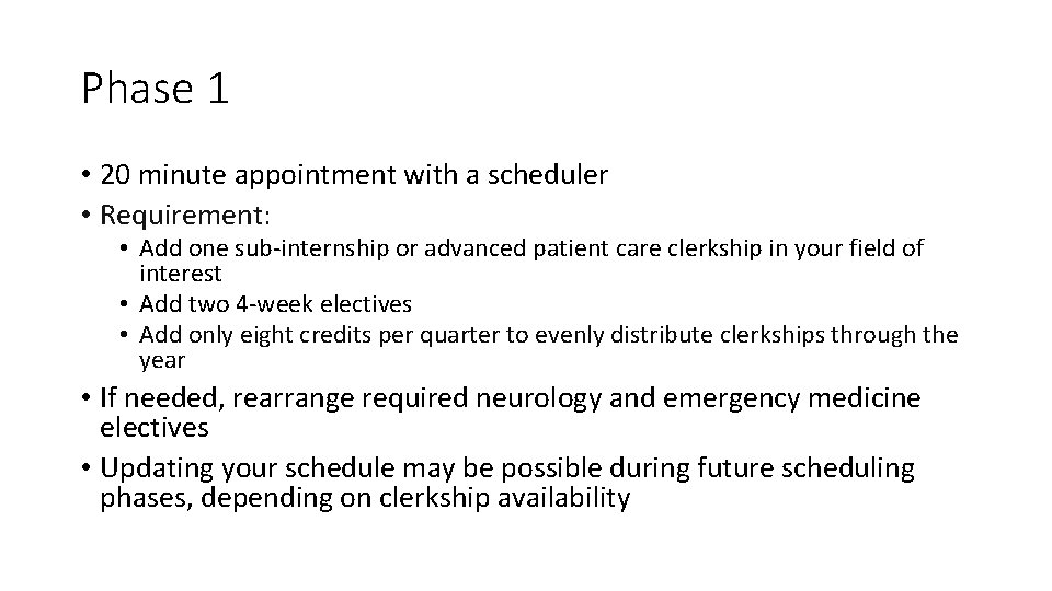 Phase 1 • 20 minute appointment with a scheduler • Requirement: • Add one