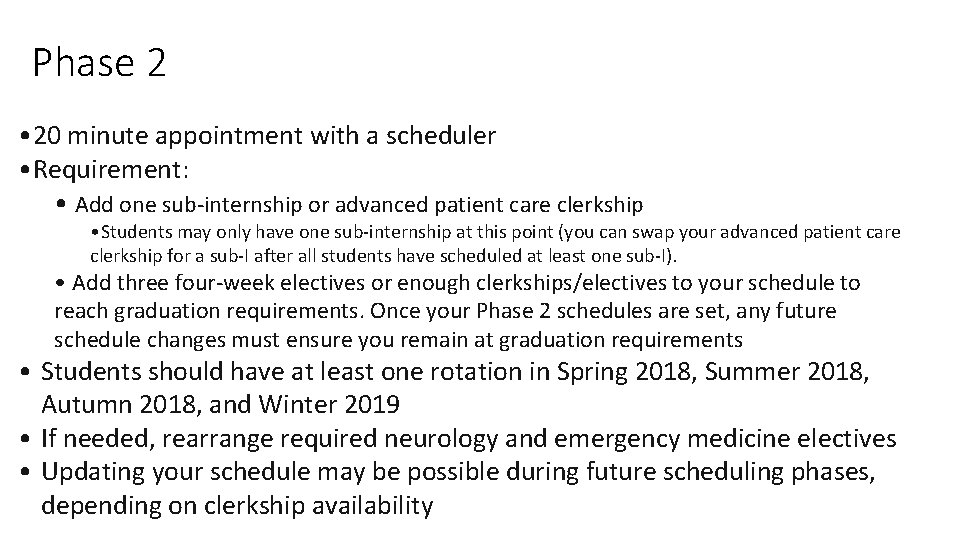 Phase 2 • 20 minute appointment with a scheduler • Requirement: • Add one