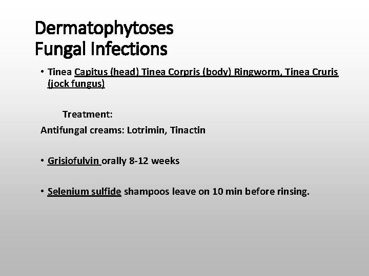 Dermatophytoses Fungal Infections • Tinea Capitus (head) Tinea Corpris (body) Ringworm, Tinea Cruris (jock