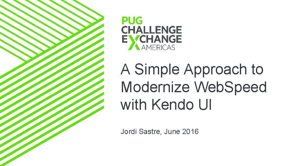 A Simple Approach to Modernize Web. Speed with Kendo UI Jordi Sastre, June 2016