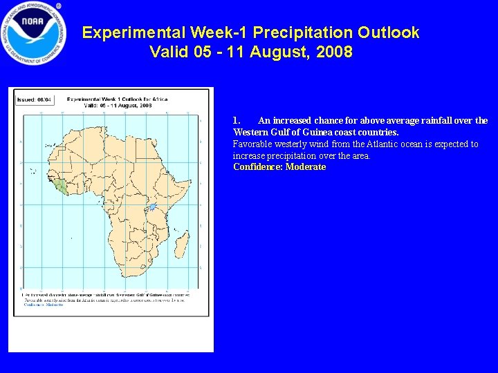 Experimental Week-1 Precipitation Outlook Valid 05 - 11 August, 2008 1. An increased chance Experimental Week-1 Precipitation Outlook Valid 05 - 11 August, 2008 1. An increased chance
