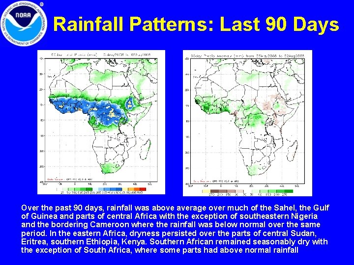 Rainfall Patterns: Last 90 Days Over the past 90 days, rainfall was above average Rainfall Patterns: Last 90 Days Over the past 90 days, rainfall was above average