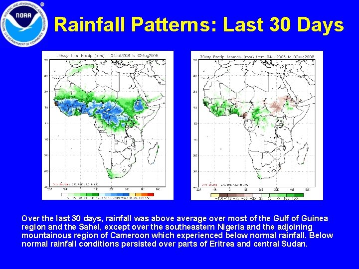 Rainfall Patterns: Last 30 Days Over the last 30 days, rainfall was above average Rainfall Patterns: Last 30 Days Over the last 30 days, rainfall was above average