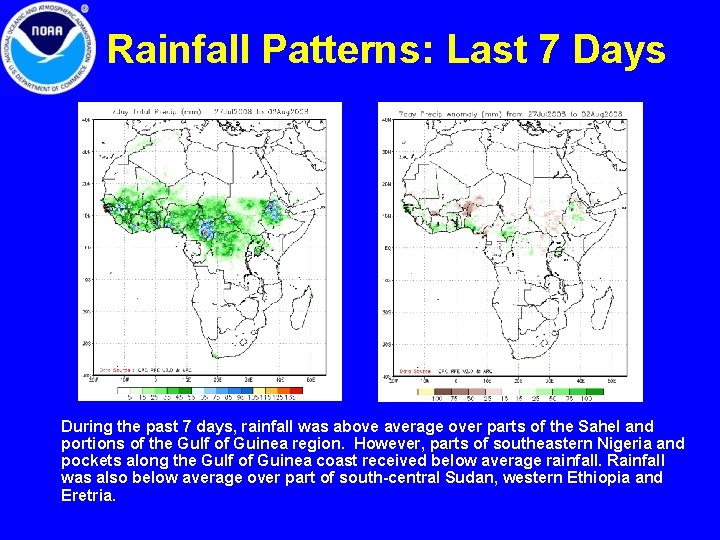 Rainfall Patterns: Last 7 Days During the past 7 days, rainfall was above average Rainfall Patterns: Last 7 Days During the past 7 days, rainfall was above average
