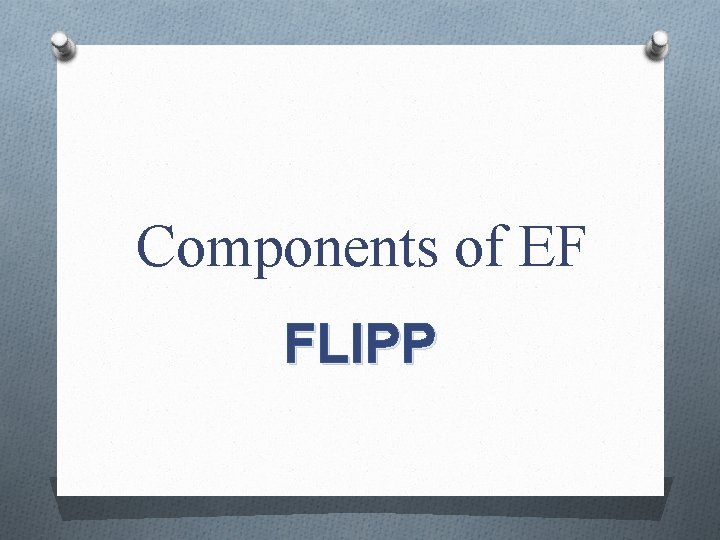 Components of EF FLIPP 