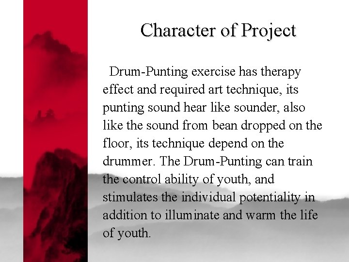 Character of Project Drum-Punting exercise has therapy effect and required art technique, its punting