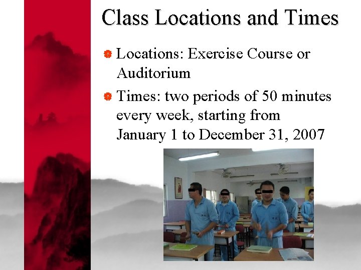 Class Locations and Times | Locations: Exercise Course or Auditorium | Times: two periods