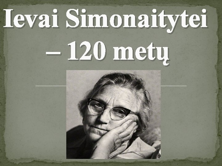 Ievai Simonaitytei – 120 metų 