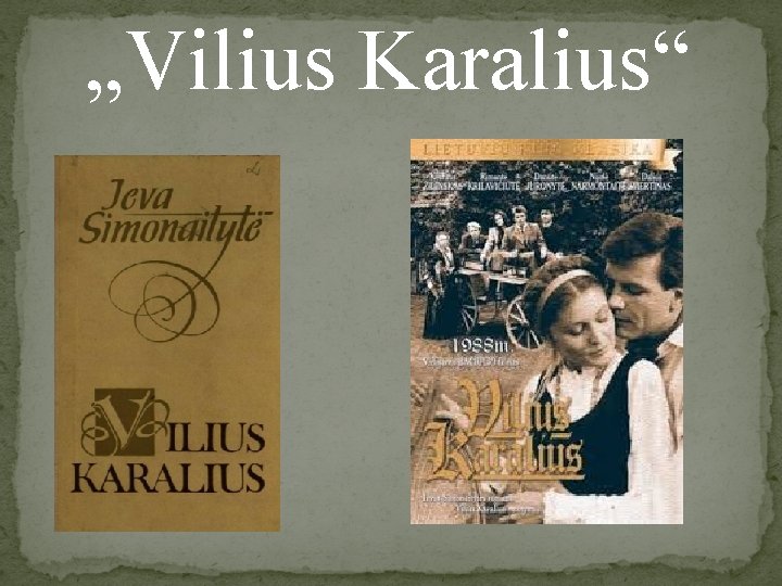 „Vilius Karalius“ 