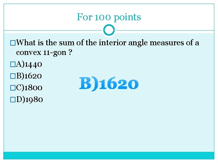 For 100 points �What is the sum of the interior angle measures of a