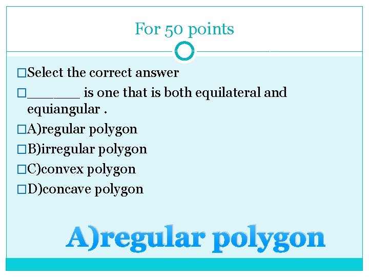 For 50 points �Select the correct answer �______ is one that is both equilateral