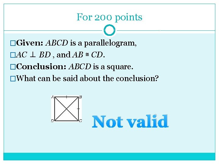 For 200 points �Given: ABCD is a parallelogram, �AC ⊥ BD , and AB