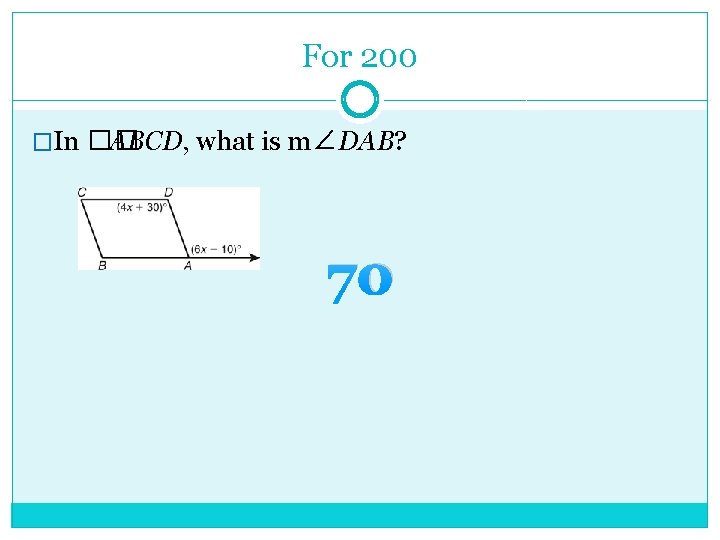 For 200 �In �� ABCD, what is m∠DAB? 70 
