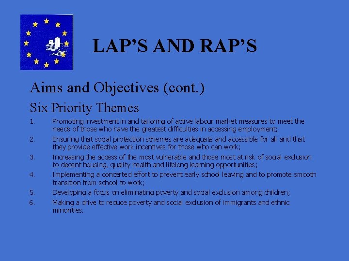 LAP’S AND RAP’S Aims and Objectives (cont. ) Six Priority Themes 1. 2. 3.