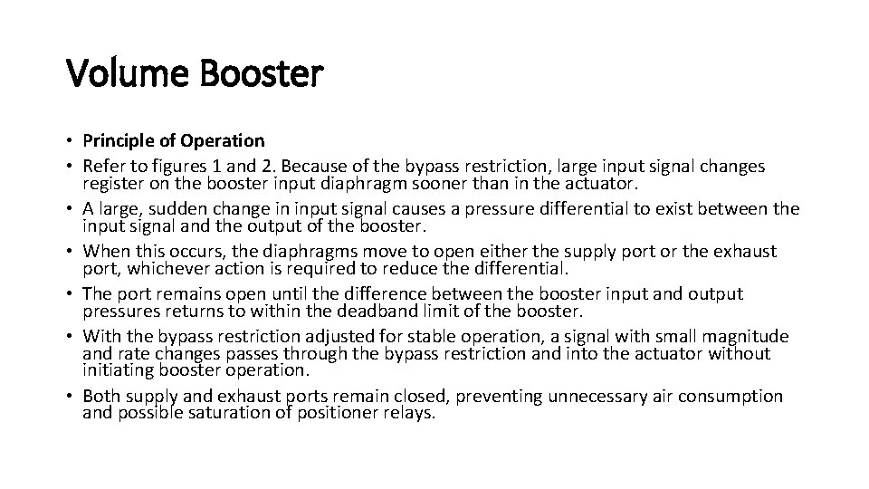 Volume Booster • Principle of Operation • Refer to figures 1 and 2. Because