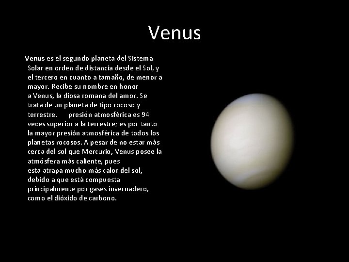 Venus es el segundo planeta del Sistema Solar en orden de distancia desde el