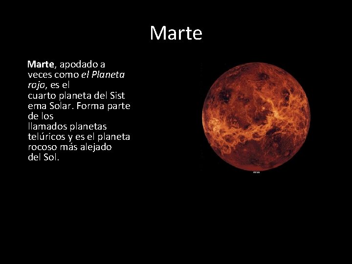 Marte, apodado a veces como el Planeta rojo, es el cuarto planeta del Sist