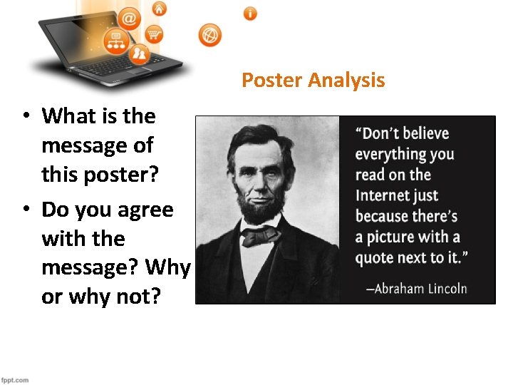 Poster Analysis • What is the message of this poster? • Do you agree