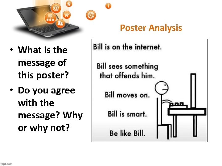 Poster Analysis • What is the message of this poster? • Do you agree