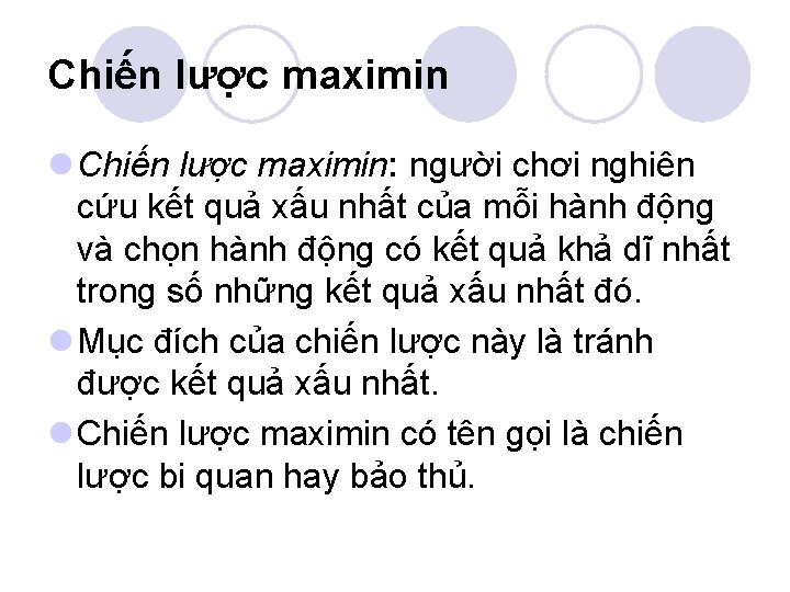 Chiến lược maximin l Chiến lược maximin: người chơi nghiên cứu kết quả xấu