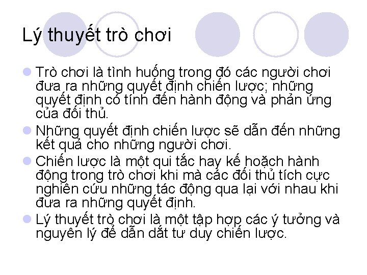 Lý thuyết trò chơi l Trò chơi là tình huống trong đó các người